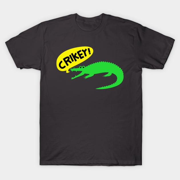 Crikey! T-Shirt by eliseolarte